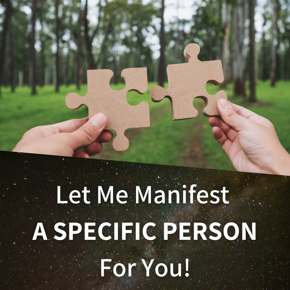 Manifest A Specific Person