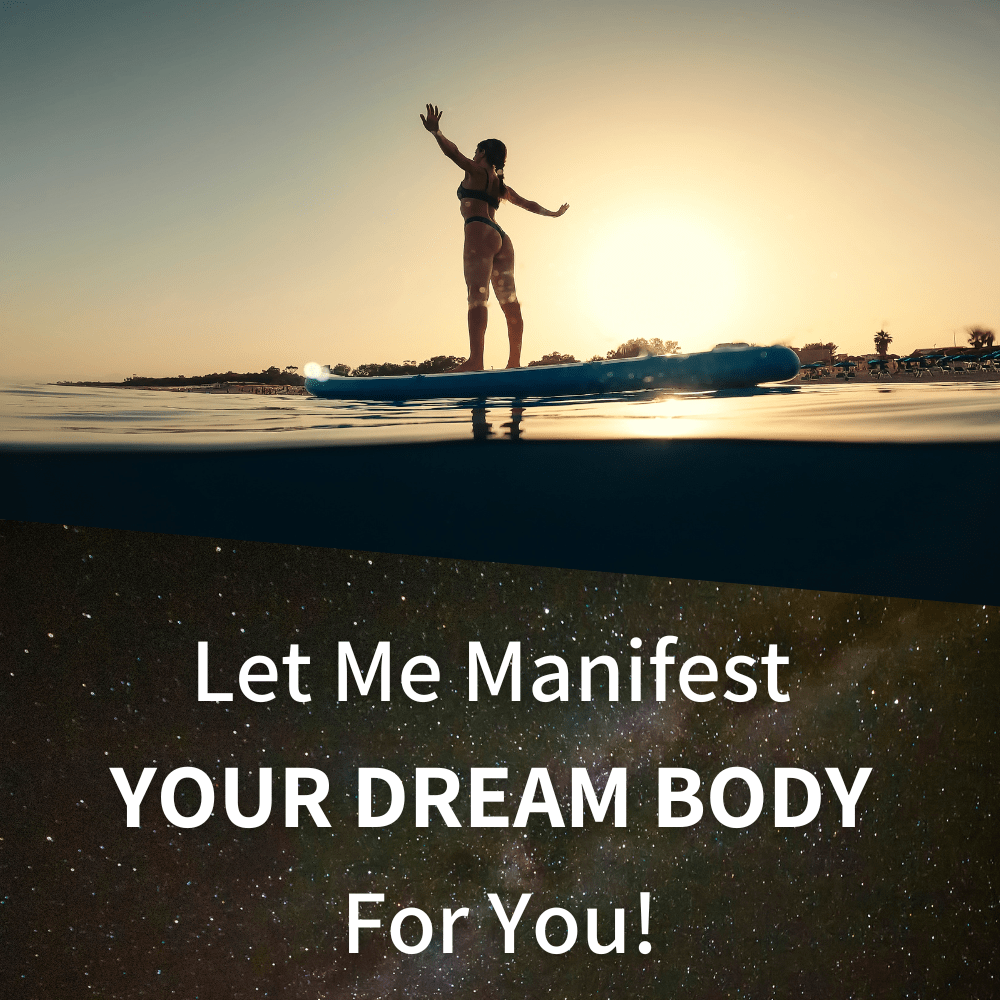 Manifest your DREAM BODY