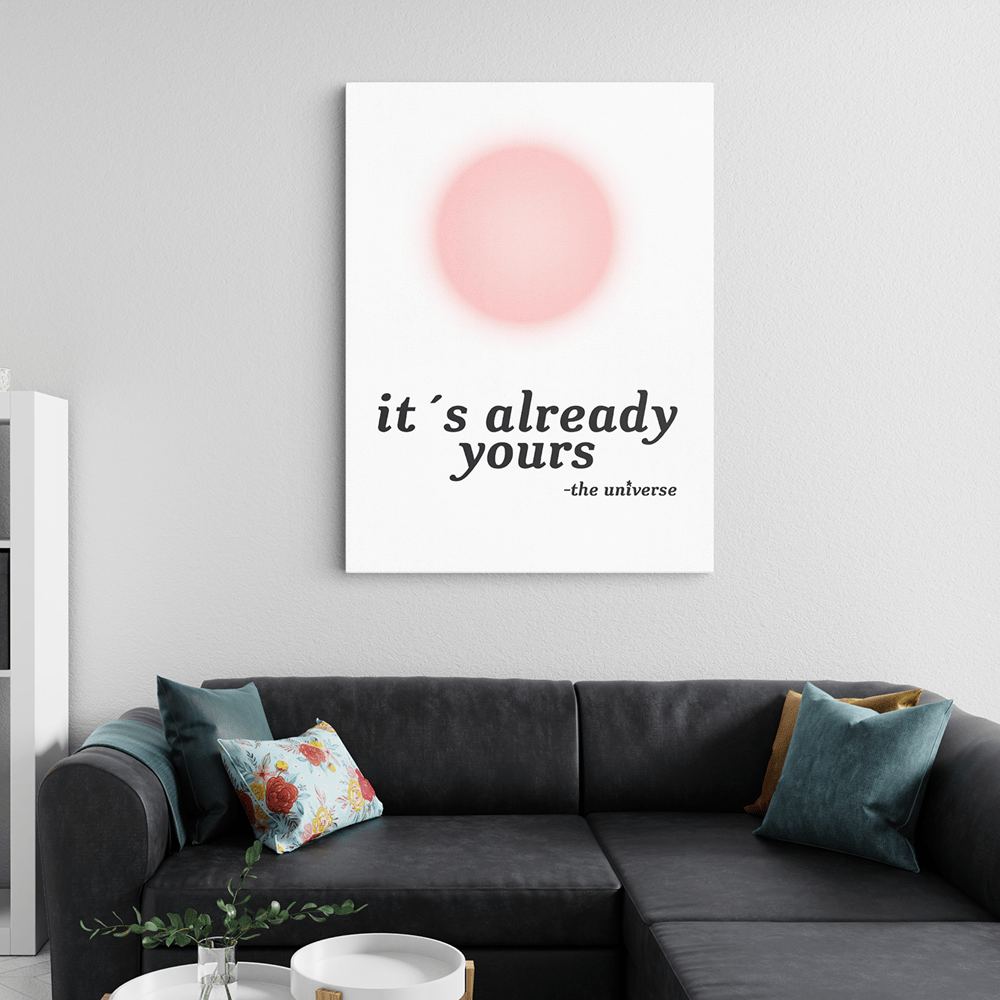 It's already yours - the universe