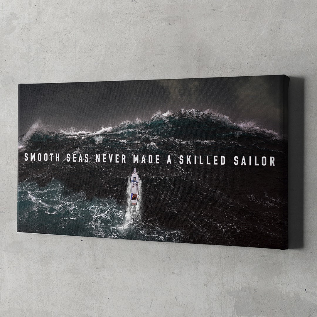 Smooth Seas Never Made a Skilled Sailor Canvas Art Everyday Motivation