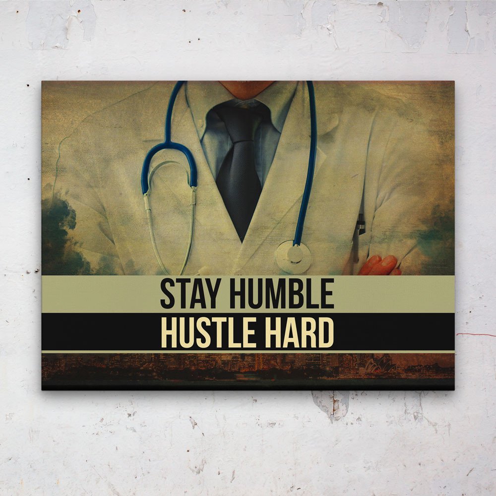 Stay Humble Hustle Hard Doctor