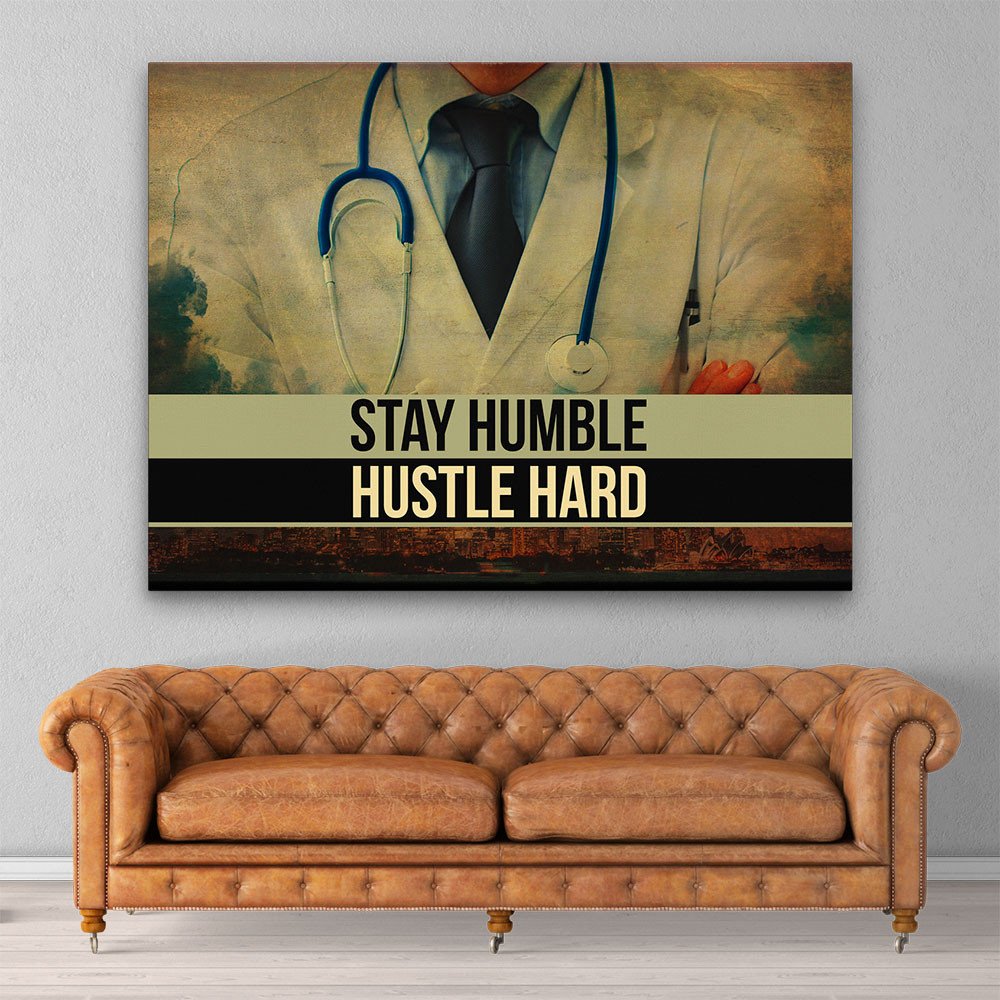 Stay Humble Hustle Hard Doctor